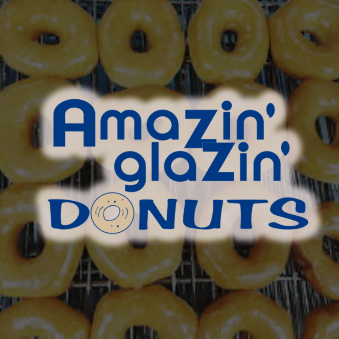 Amazin’ Glazin’ Donuts